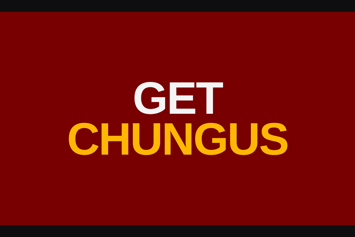 Get Chungus Big Bold Type — alternate landscape composition